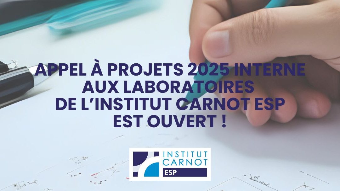 L’appel à projets 2025 interne aux laboratoires de l’Institut Carnot ESP est ouvert !